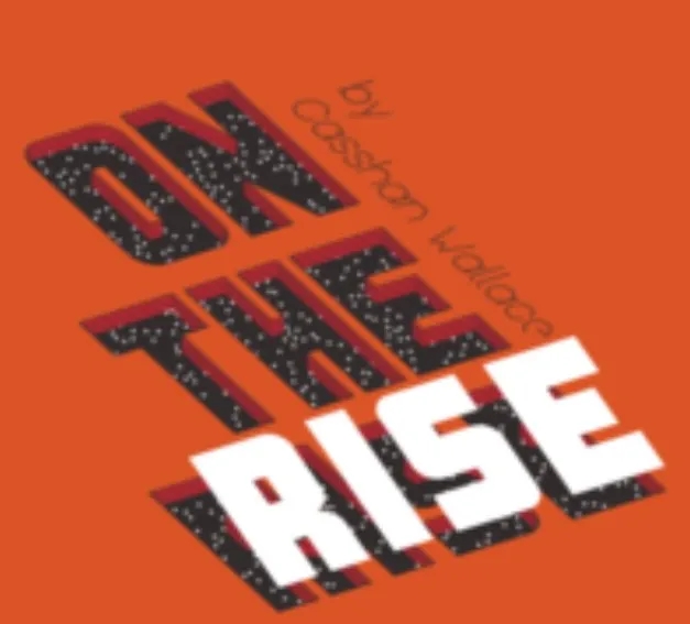 On the Rise by Casshan Wallace - Click Image to Close